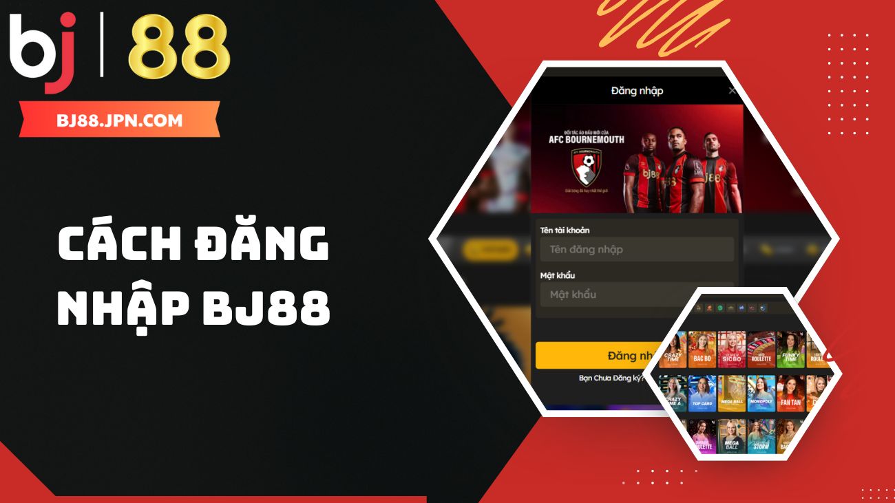 BJ88 - Nhà Cái Casino Uy Tín | Đá Gà Trực Tiếp Số 2 Châu Á 46 Hướng dẫn cách đăng nhập BJ88 năm 2025
