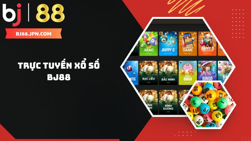 Xổ số BJ88 – Cổng game lô đề hấp dẫn hàng đầu tại châu Á 1 Xổ số BJ88 – Cổng game lô đề hấp dẫn hàng đầu tại châu Á
